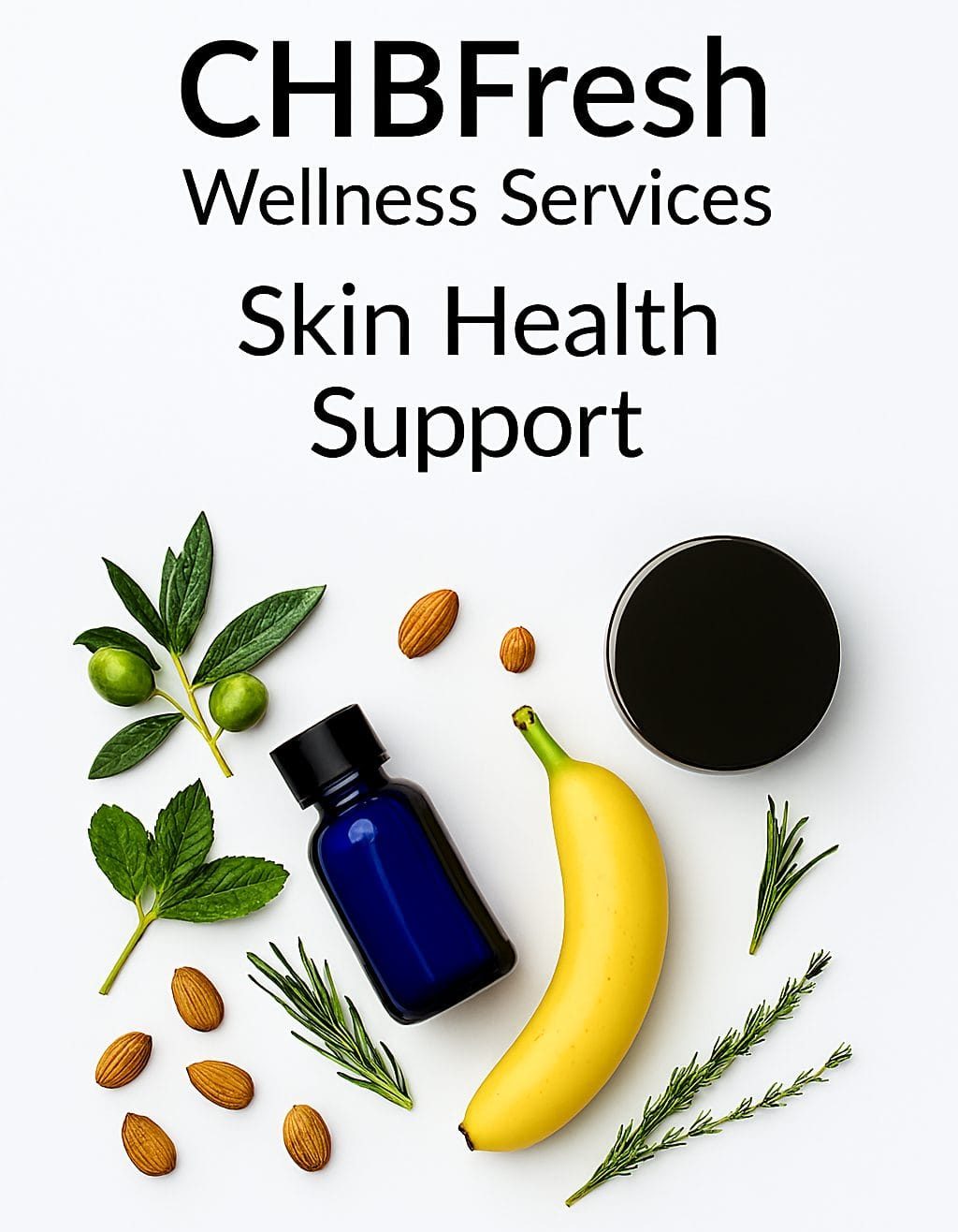 Skin Health Support CHBFresh Wellness Services Skin Health Support image with blue bottle, glass jar, herbs, almonds, and banana.