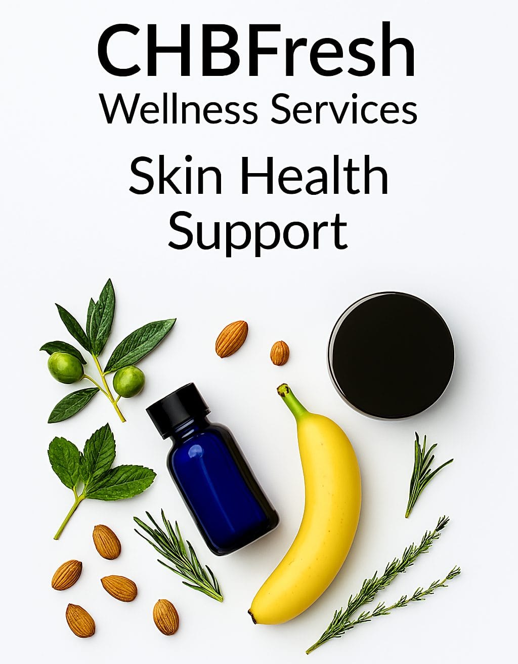 CHBFresh Wellness Services Skin Health Support image with blue bottle, glass jar, herbs, almonds, and banana.